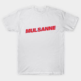 Mulsanne ! T-Shirt